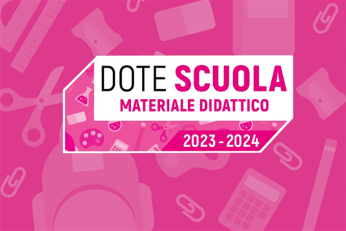 Dote Scuola Materiale Didattico a.s. 2023/2024 e Borse di studio statali a.s. 2022/2023